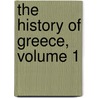 The History Of Greece, Volume 1 door Onbekend