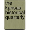 The Kansas Historical Quarterly by Unknown