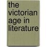 The Victorian Age In Literature door Onbekend