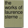 The Works Of Laurence Sterne .. door Onbekend