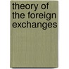 Theory Of The Foreign Exchanges by Unknown