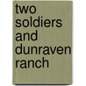 Two Soldiers And Dunraven Ranch by Unknown