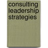 Consulting Leadership Strategies door Onbekend