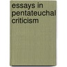 Essays In Pentateuchal Criticism door Onbekend