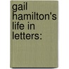 Gail Hamilton's Life In Letters: door Onbekend