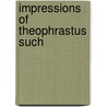 Impressions Of Theophrastus Such door Onbekend