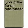 Lyrics Of The French Renaissance by Unknown