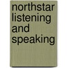 Northstar Listening And Speaking by Unknown