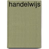 Handelwijs by Unknown