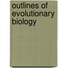 Outlines Of Evolutionary Biology door Onbekend