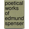 Poetical Works of Edmund Spenser door Onbekend