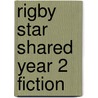 Rigby Star Shared Year 2 Fiction door Onbekend