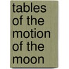 Tables Of The Motion Of The Moon door Onbekend