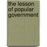 The Lesson Of Popular Government door Onbekend