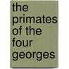 The Primates Of The Four Georges door Onbekend