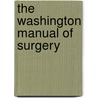 The Washington Manual of Surgery door Onbekend