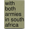 With Both Armies in South Africa door Onbekend