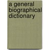 A General Biographical Dictionary door Onbekend