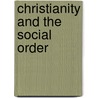 Christianity And The Social Order door Onbekend