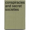 Conspiracies and Secret Societies by Unknown
