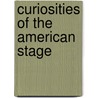 Curiosities of the American Stage by Unknown