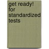 Get Ready! For Standardized Tests door Onbekend