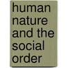 Human Nature And The Social Order door Onbekend