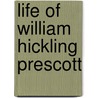 Life Of William Hickling Prescott door Onbekend