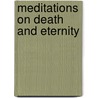 Meditations On Death And Eternity door Onbekend