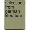 Selections from German Literature door Onbekend