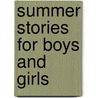 Summer Stories For Boys And Girls door Onbekend