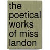 The Poetical Works Of Miss Landon by Unknown
