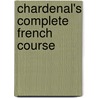 Chardenal's Complete French Course door Onbekend