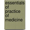Essentials of Practice of Medicine door Onbekend