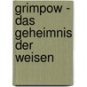 Grimpow - Das Geheimnis der Weisen door Onbekend