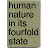 Human Nature in Its Fourfold State by Unknown