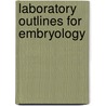 Laboratory Outlines For Embryology door Onbekend