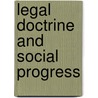Legal Doctrine And Social Progress door Onbekend