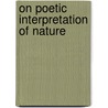 On Poetic Interpretation Of Nature door Onbekend