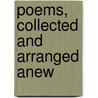 Poems, Collected And Arranged Anew door Onbekend