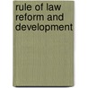 Rule Of Law Reform And Development door Onbekend