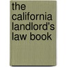 The California Landlord's Law Book by Unknown