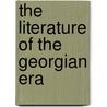 The Literature Of The Georgian Era door Onbekend