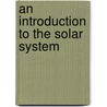 An Introduction To The Solar System door Onbekend