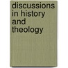 Discussions In History And Theology by Unknown