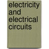 Electricity and Electrical Circuits door Onbekend