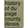 History Of Du Page County, Illinois door Onbekend