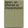 Japan, An Attempt At Interpretation door Onbekend
