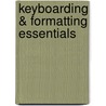 Keyboarding & Formatting Essentials by Unknown