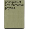 Principles Of Environmental Physics by Unknown
